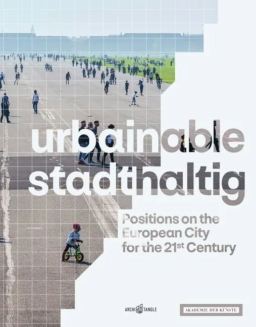 Cover: 9783966800105 | urbainable/stadthaltig - Positions on the European City for the...
