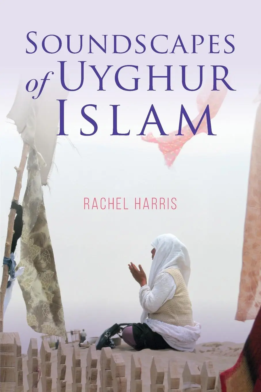 Cover: 9780253050205 | Soundscapes of Uyghur Islam | Rachel Harris | Taschenbuch | Englisch