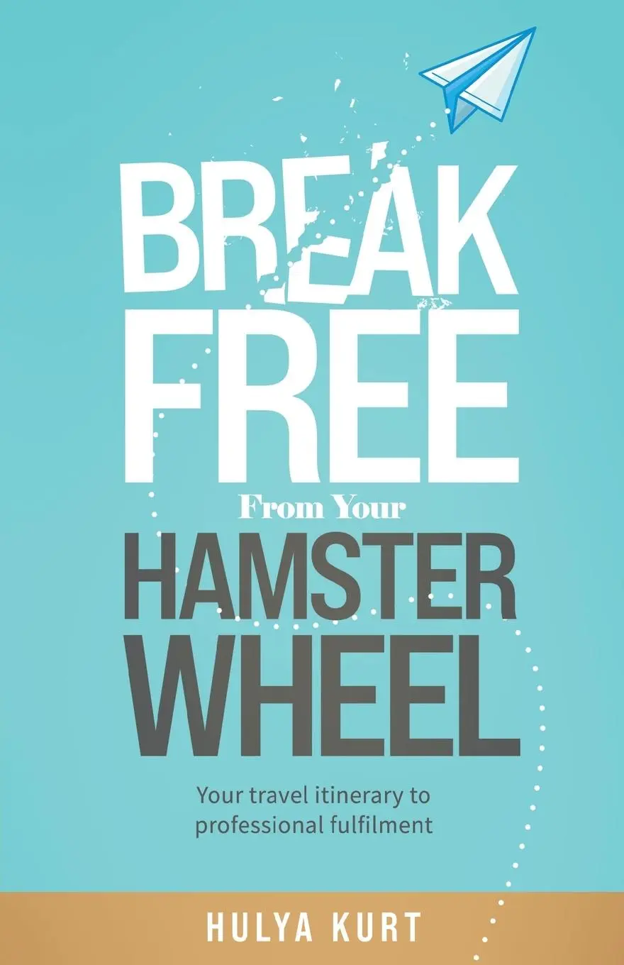Cover: 9782970160205 | Break Free from your Hamster Wheel | Hulya Kurt | Taschenbuch | 2022