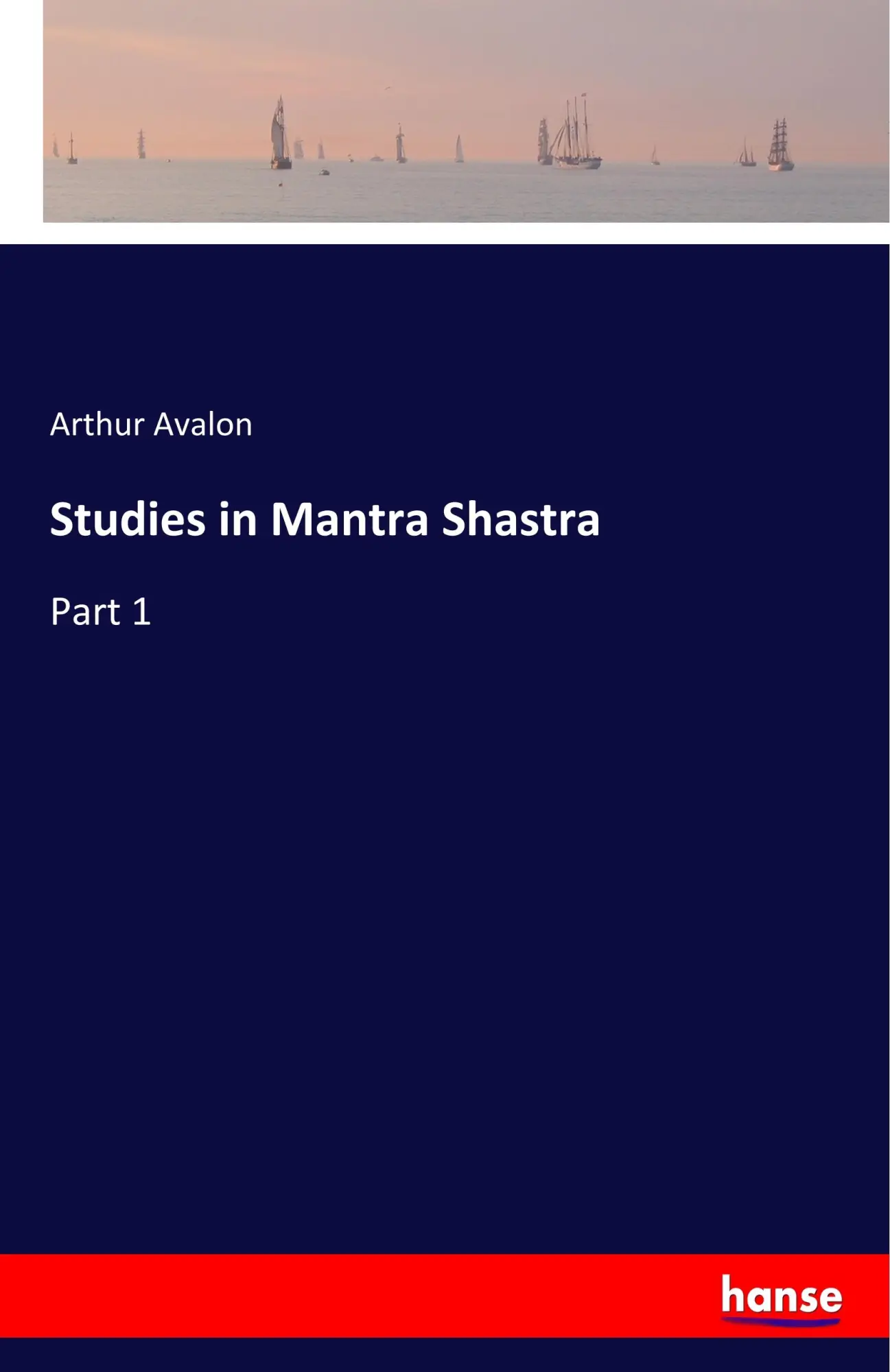 Cover: 9783337830205 | Studies in Mantra Shastra | Part 1 | Arthur Avalon | Taschenbuch