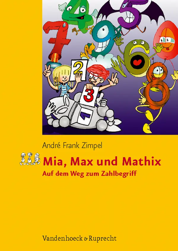 Cover: 9783525790205 | Mia, Max und Mathix | Auf dem Weg zum Zahlbegriff | André Frank Zimpel