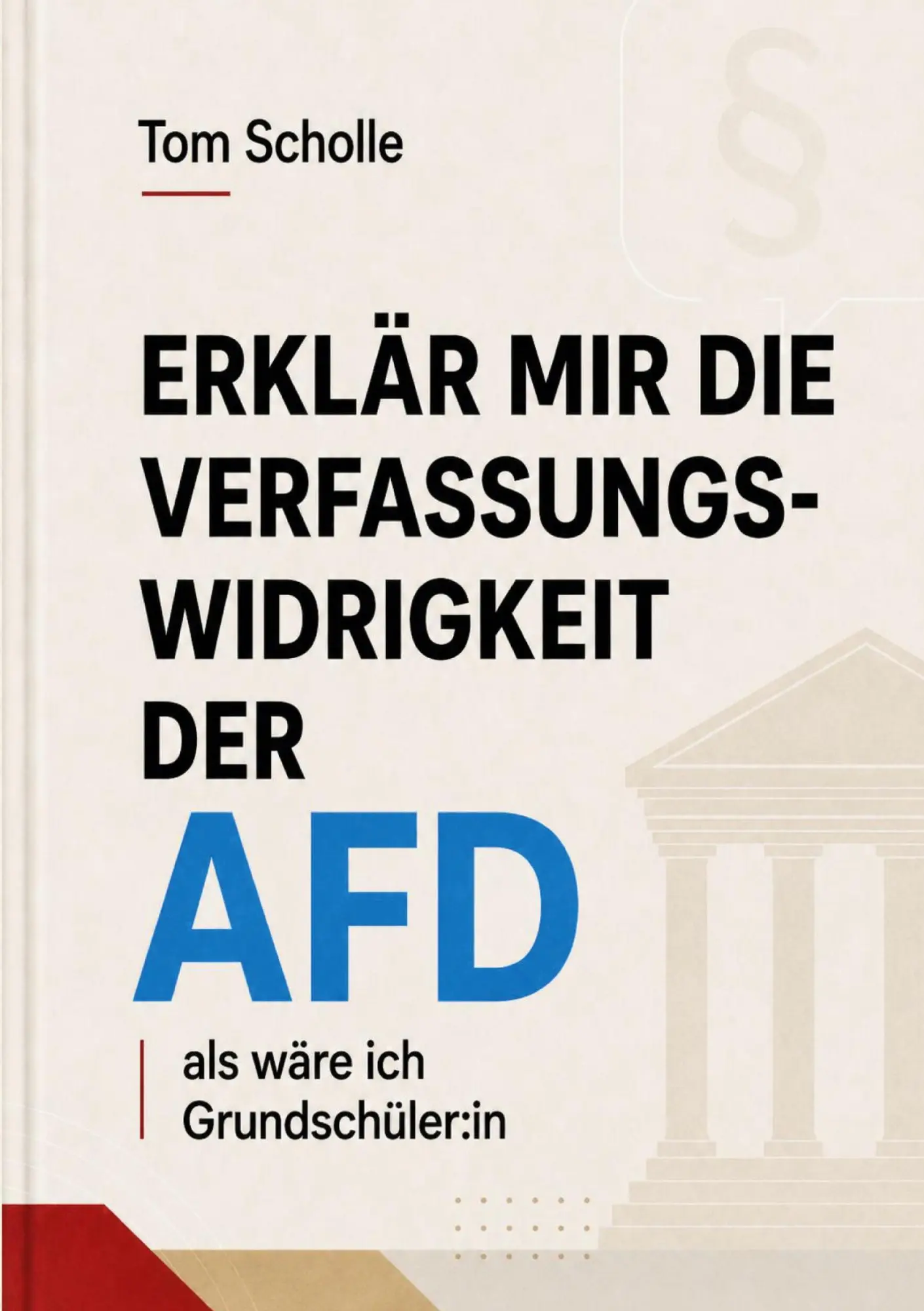 Cover: 9783696760205 | Erklär mir die Verfassungswidrigkeit der AfD | Tom Scholle | Buch