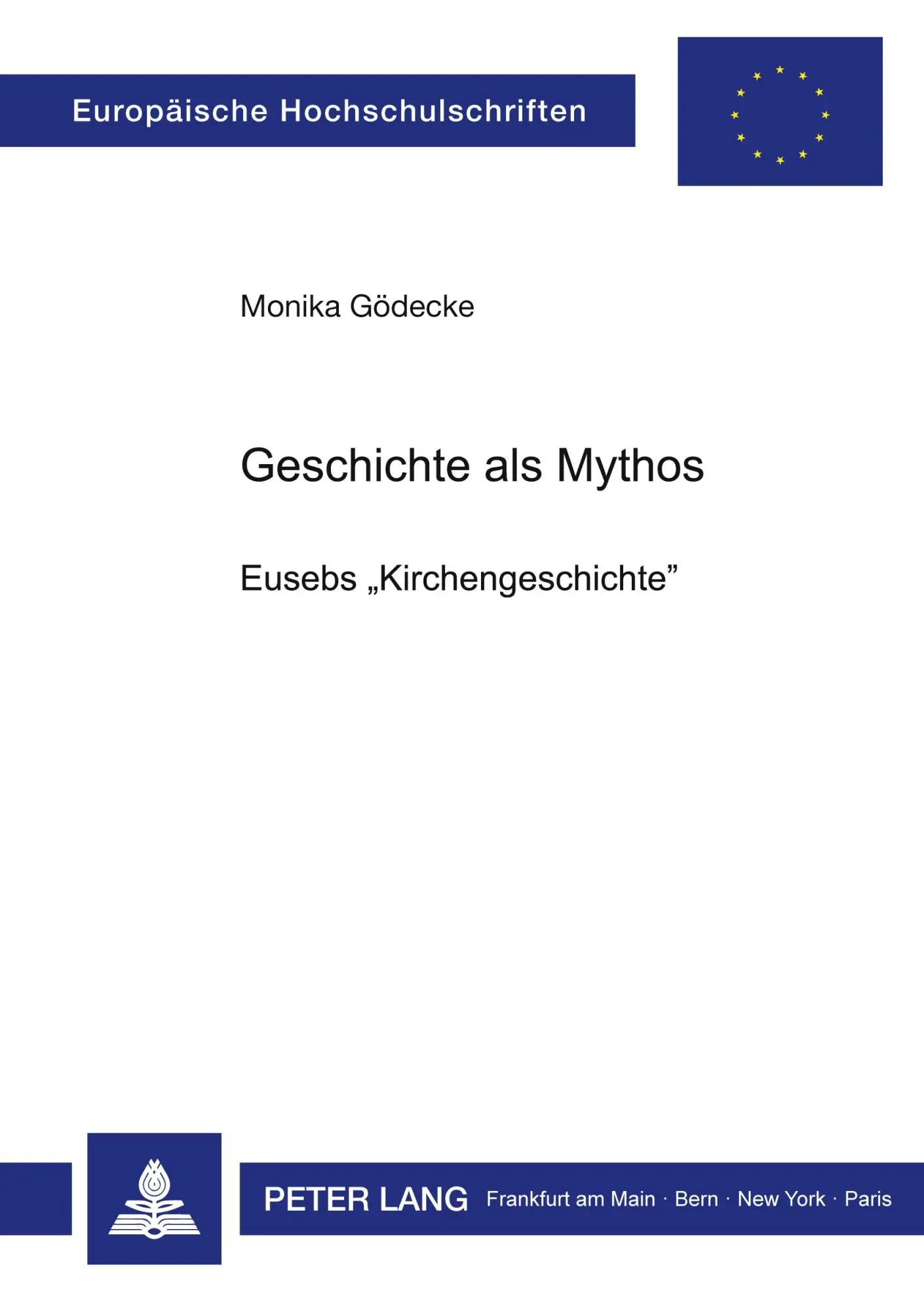 Cover: 9783820400205 | Geschichte als Mythos | Eusebs 'Kirchengeschichte' | Monika Gödecke