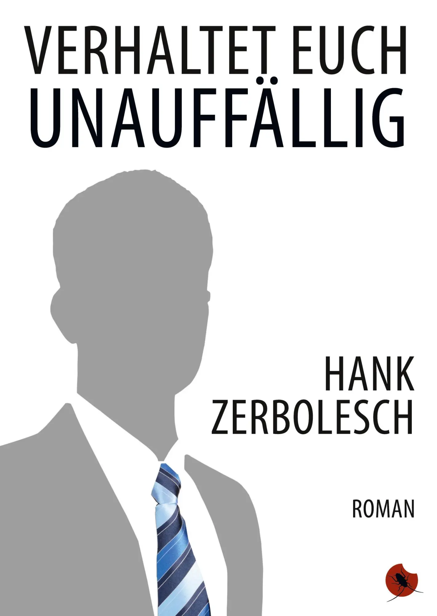 Cover: 9783959960205 | Verhaltet euch unauffällig | Roman | Hank Zerbolesch | Taschenbuch