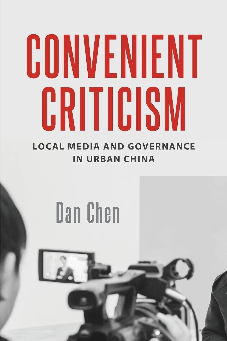 Cover: 9781438480305 | Convenient Criticism | Local Media and Governance in Urban China