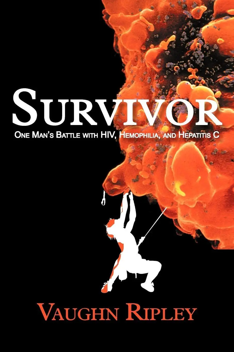 Cover: 9781450260305 | Survivor | One Man's Battle with HIV, Hemophilia, and Hepatitis C