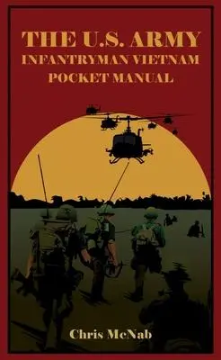 Cover: 9781636240305 | The U.S. Army Infantryman Vietnam Pocket Manual | Chris McNab | Buch