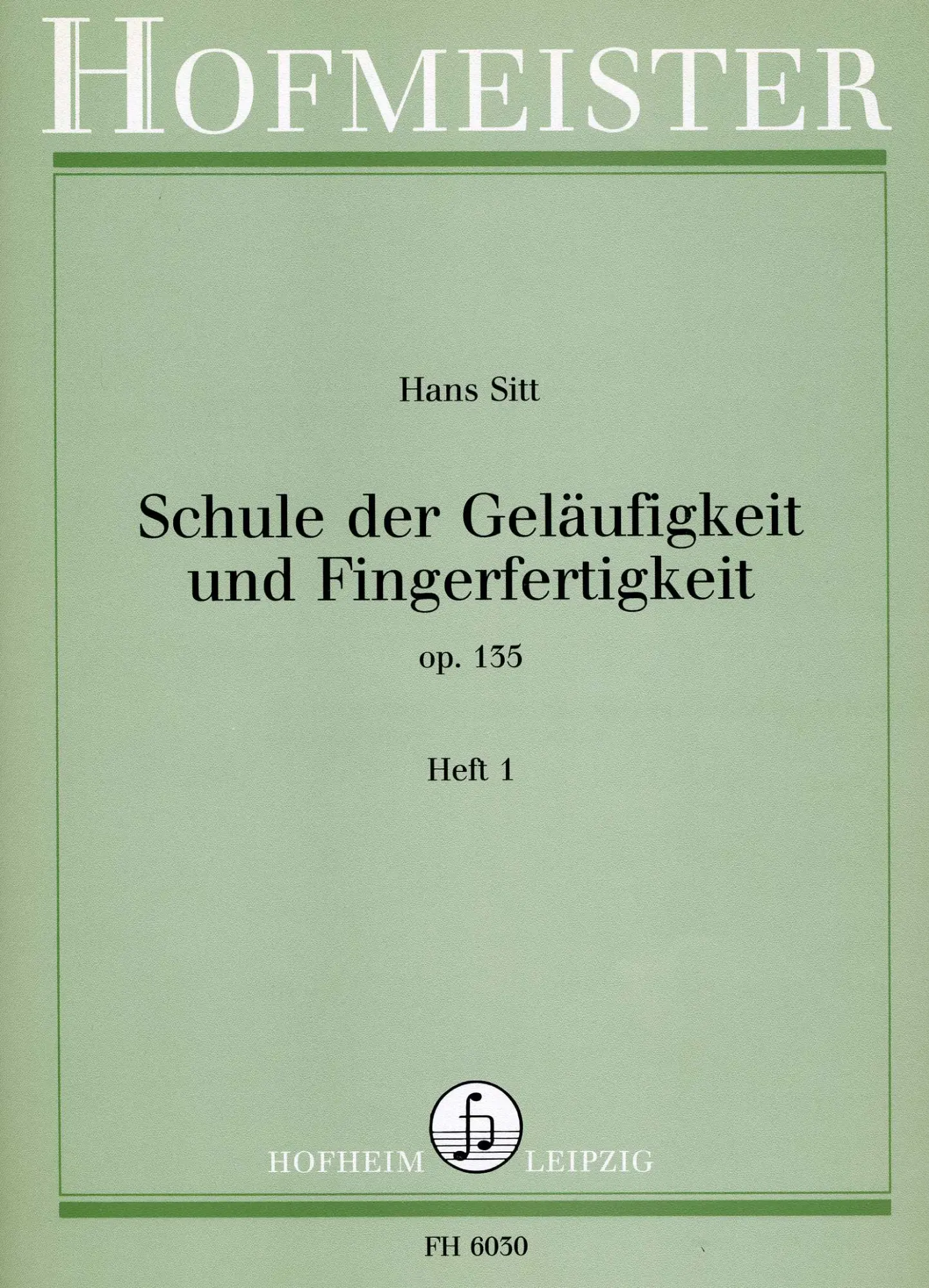 Cover: 9790203460305 | Schule der Geläufigkeit und Fingerfertigkeit op.135, Heft 1 | Sitt