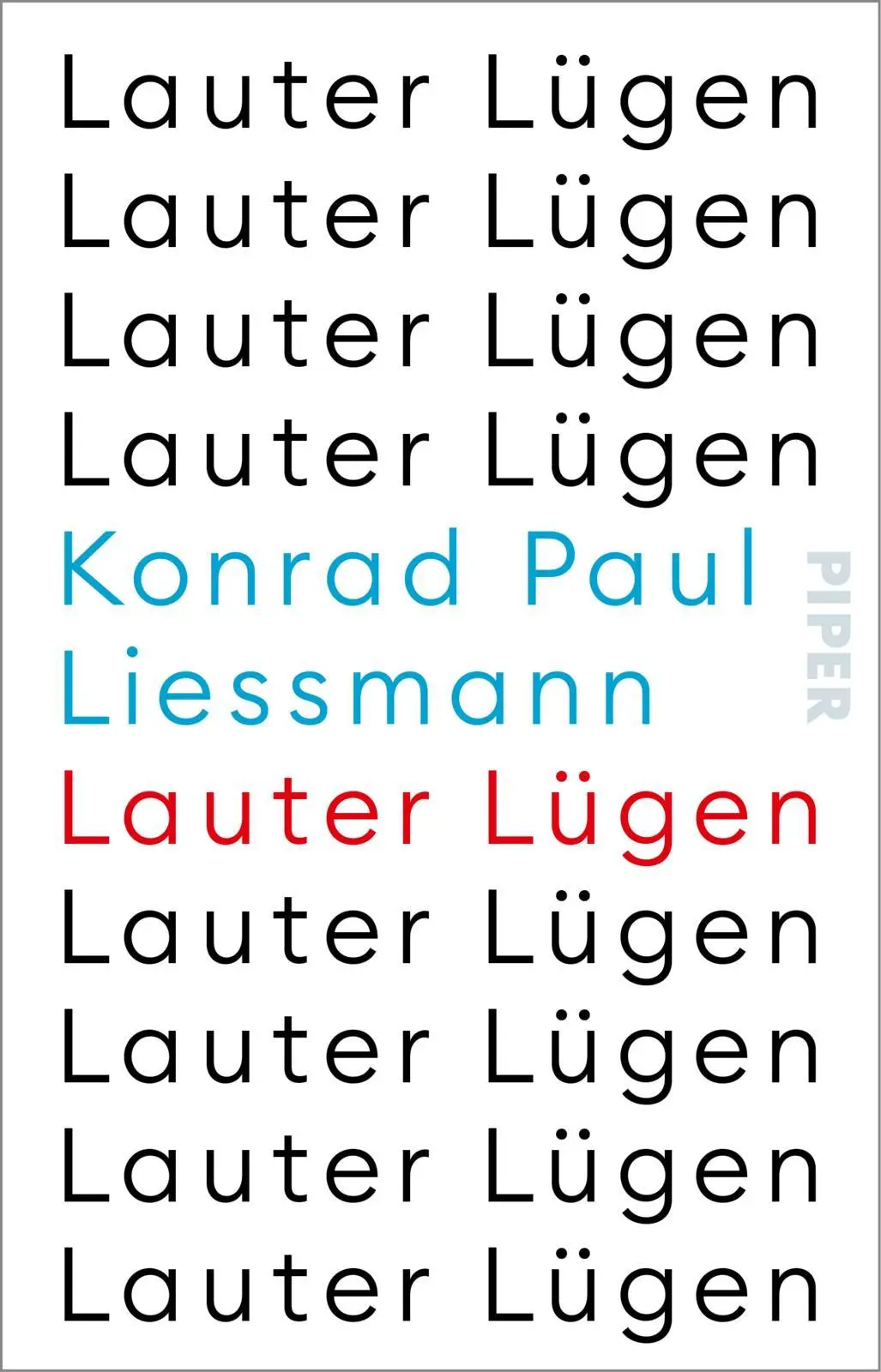 Cover: 9783492320405 | Lauter Lügen | Konrad Paul Liessmann | Taschenbuch | 256 S. | Deutsch