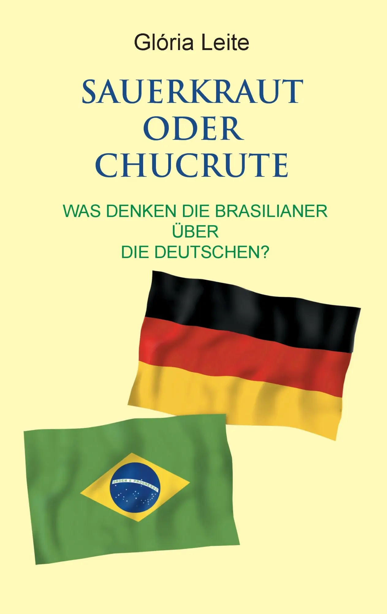 Cover: 9783738620405 | Sauerkraut oder Chucrute | Glória Leite | Taschenbuch | Paperback