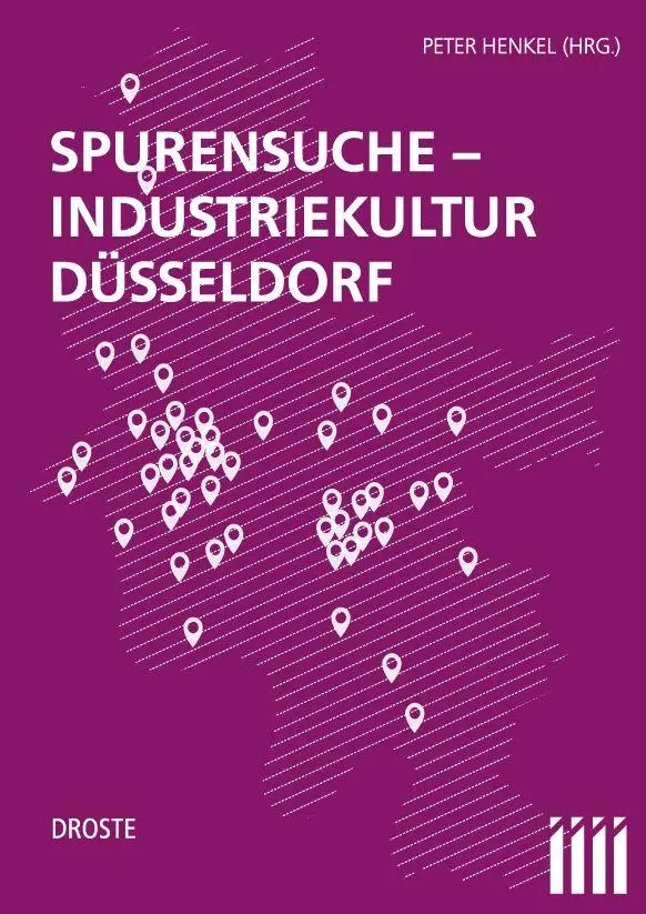 Cover: 9783770060405 | Spurensuche - Industriekultur Düsseldorf | Katalog zur Ausstellung