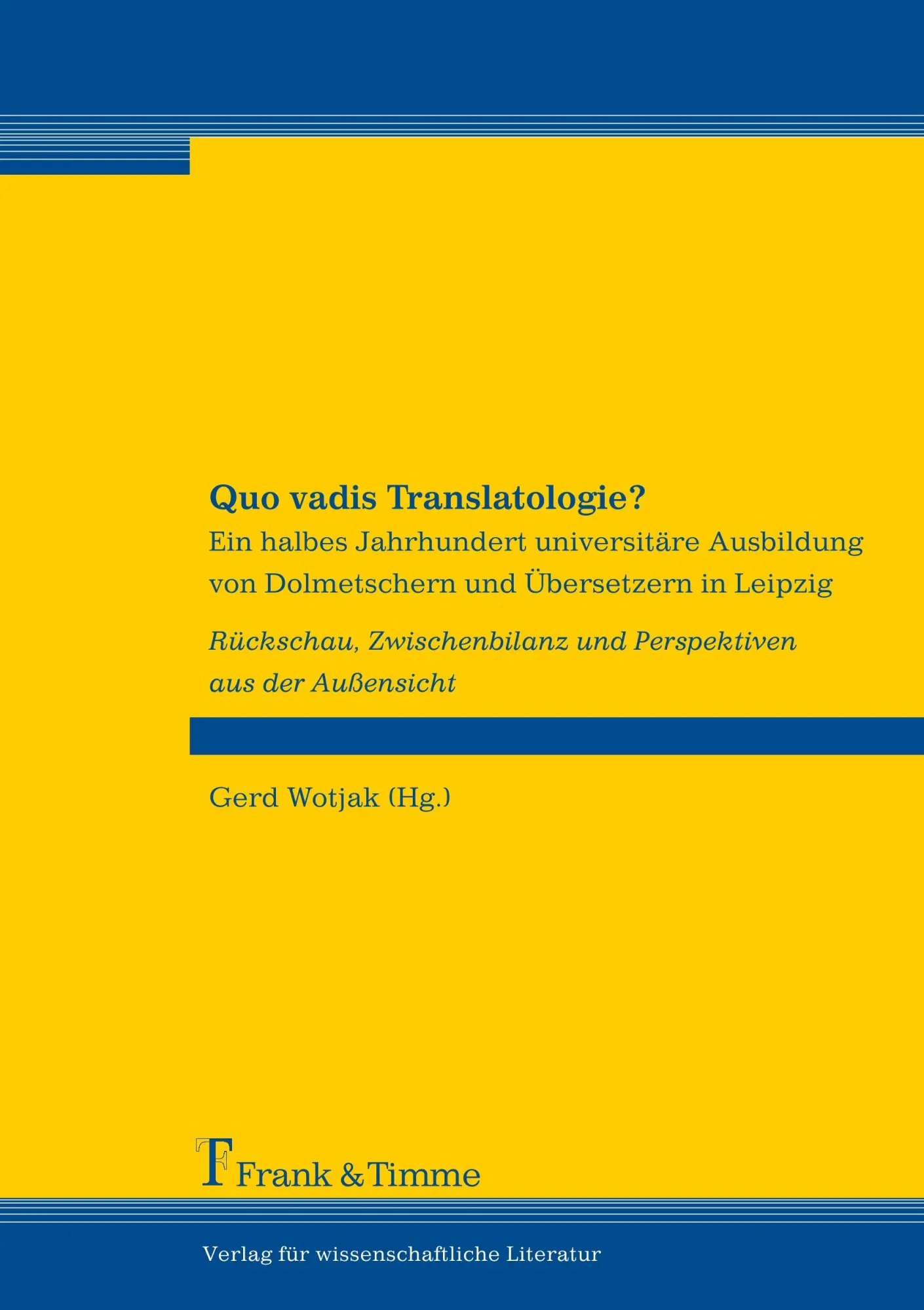 Cover: 9783865960405 | Quo vadis Translatologie? | Gerd Wotjak | Taschenbuch | 466 S. | 2006