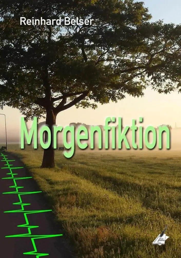 Cover: 9783967240405 | Morgenfiktion | Reinhard Belser | Taschenbuch | 188 S. | Deutsch