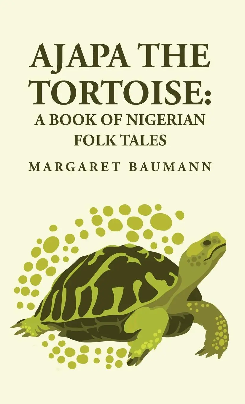 Cover: 9798890960405 | Ajapa the Tortoise | A Book of Nigerian Folk Tales | Margaret Baumann