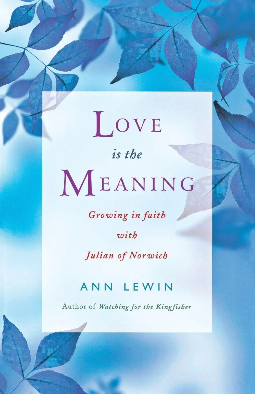 Cover: 9781848250505 | Love Is the Meaning | Growing in Faith with Julian of Norwich | Lewin