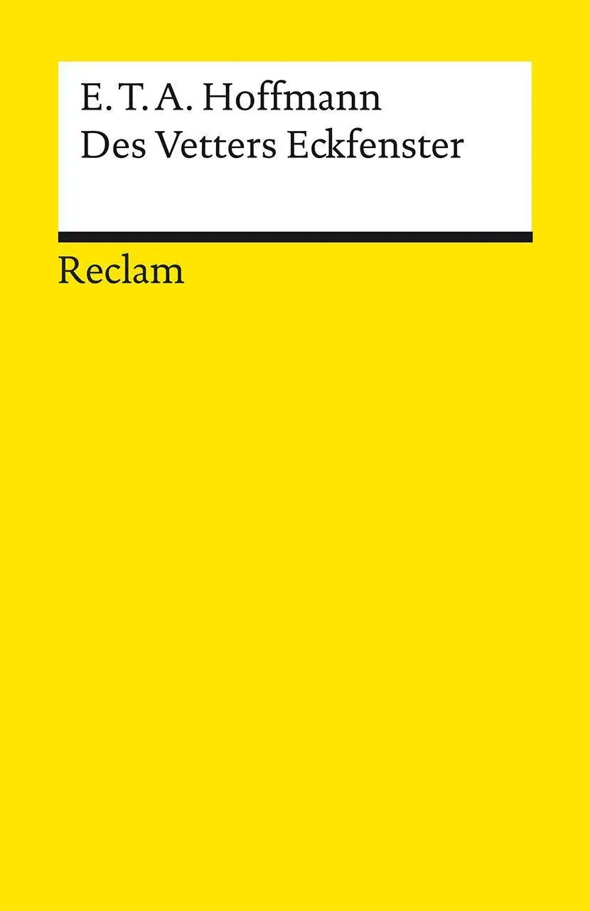 Cover: 9783150140505 | Des Vetters Eckfenster | E. T. A. Hoffmann | Taschenbuch | 71 S.