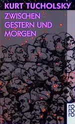 Cover: 9783499100505 | Zwischen Gestern und Morgen | Kurt Tucholsky | Taschenbuch | 256 S.