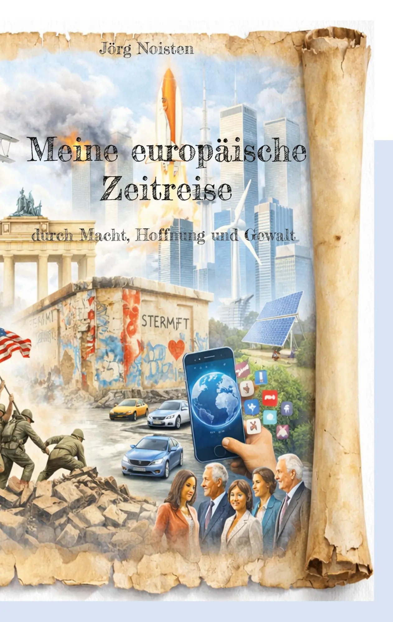 Cover: 9783695730605 | Meine europäische Zeitreise | durch Macht, Hoffnung und Gewalt | Buch