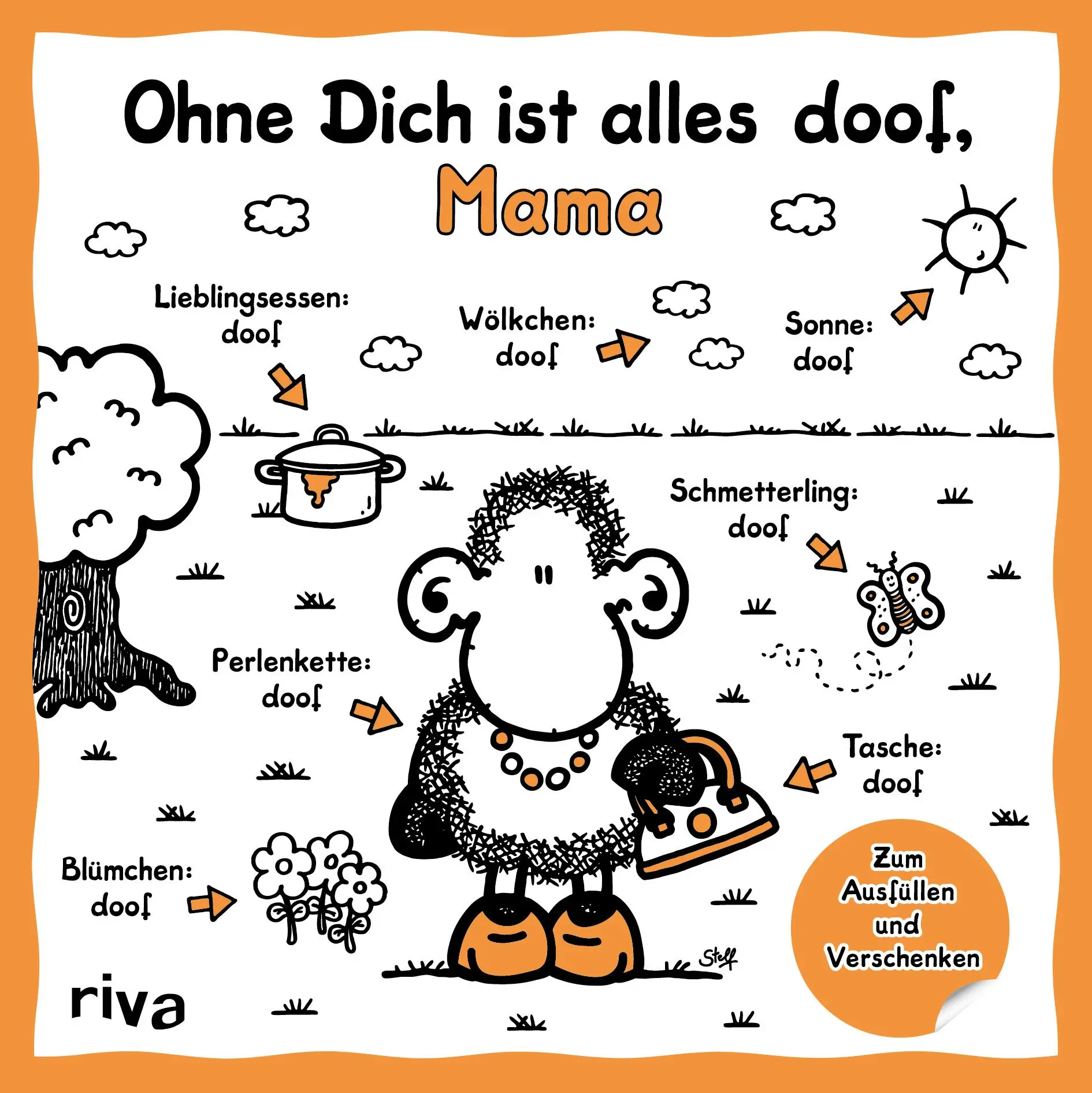 Cover: 9783742320605 | Ohne Dich ist alles doof, Mama | Sheepworld | Buch | 64 S. | Deutsch