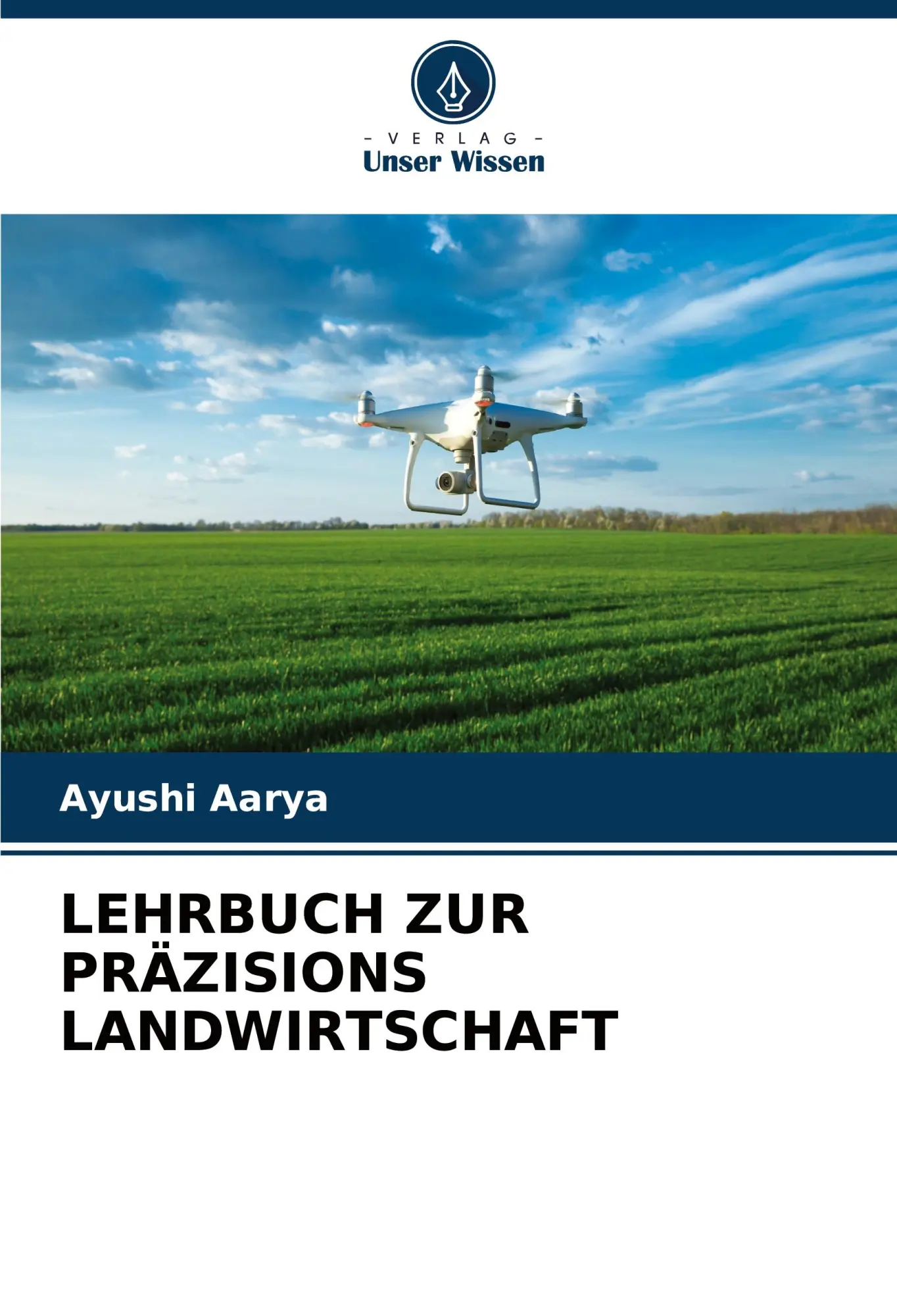 Cover: 9786206980605 | LEHRBUCH ZUR PRÄZISIONS LANDWIRTSCHAFT | Ayushi Aarya | Taschenbuch