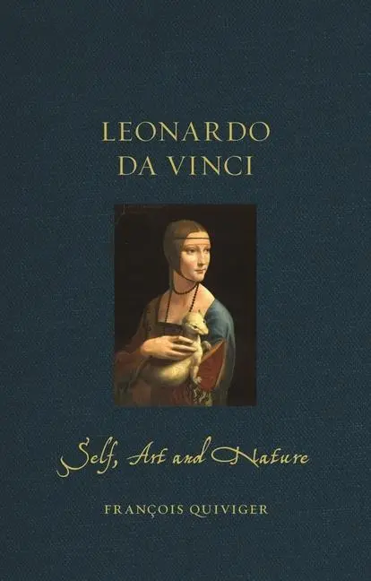 Cover: 9781789140705 | Leonardo Da Vinci | Self, Art and Nature | François Quiviger | Buch
