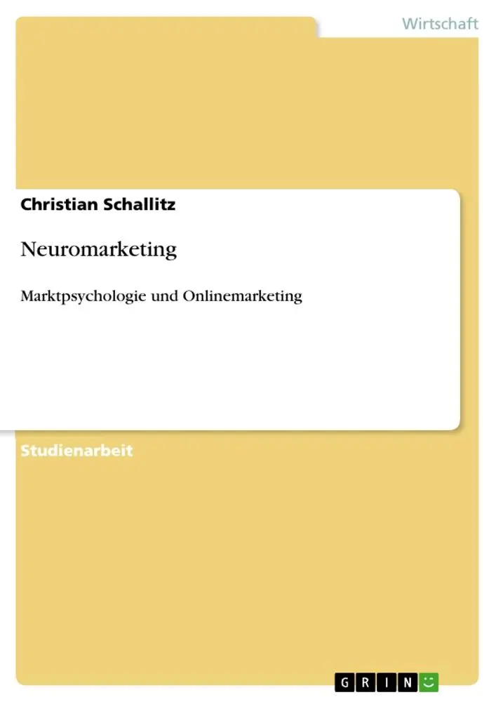 Cover: 9783640410705 | Neuromarketing | Marktpsychologie und Onlinemarketing | Schallitz