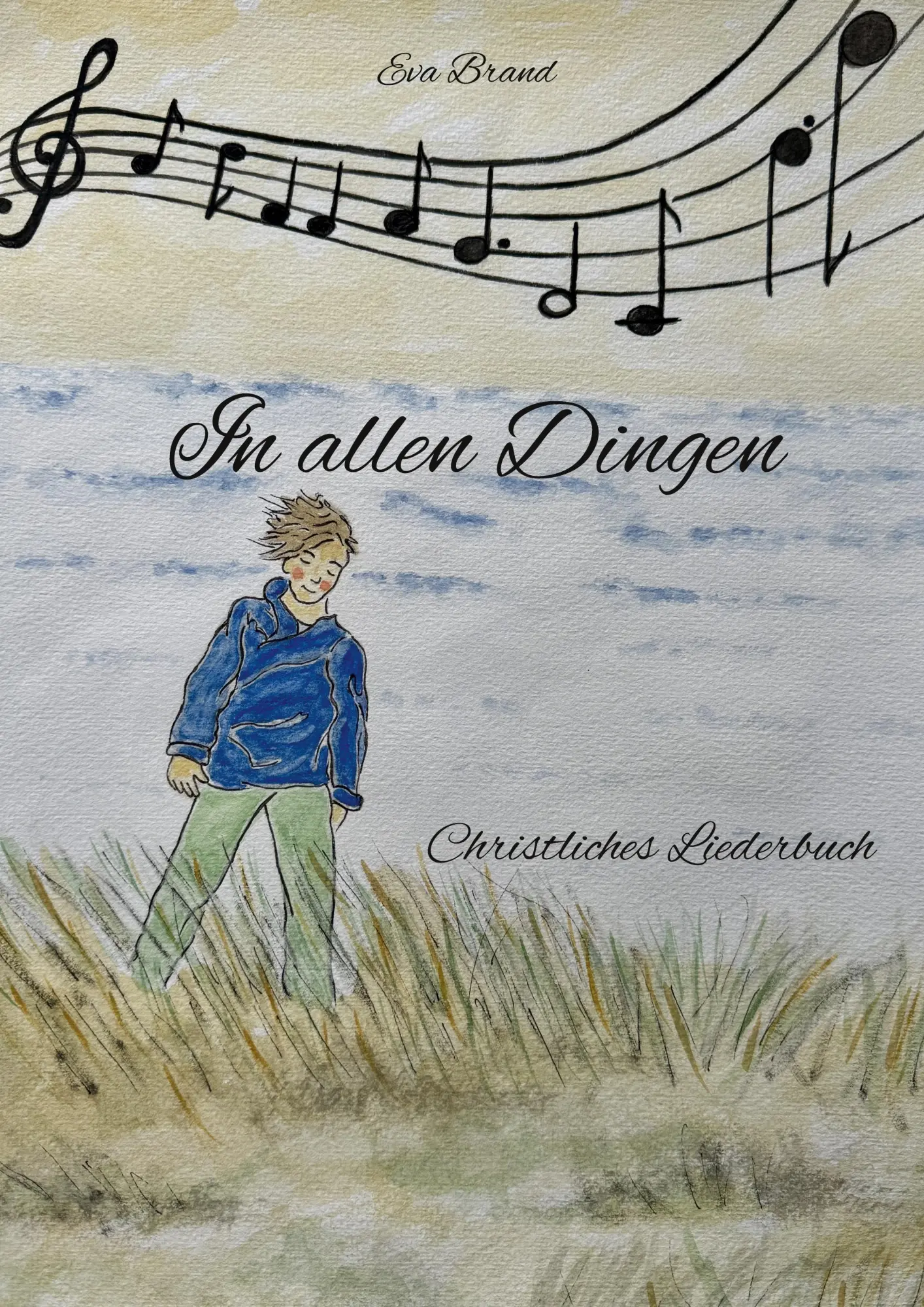 Cover: 9783695100705 | In allen Dingen | Christliches Liederbuch | Eva Brand | Taschenbuch