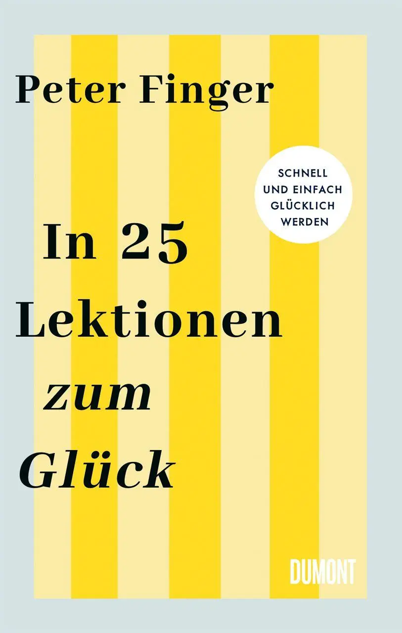 Cover: 9783755800705 | In 25 Lektionen zum Glück | Schnell und einfach glücklich werden