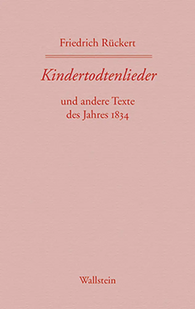 Cover: 9783835300705 | Kindertodtenlieder | und andere Texte des Jahres 1834 | Rückert | Buch