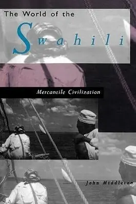 Cover: 9780300060805 | Middleton, J: World of the Swahili - An African Mercantile C | Buch