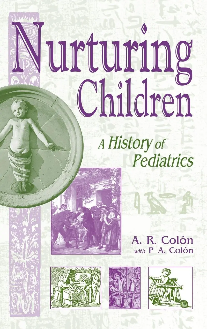 Cover: 9780313310805 | Nurturing Children | A History of Pediatrics | A. Colón (u. a.) | Buch