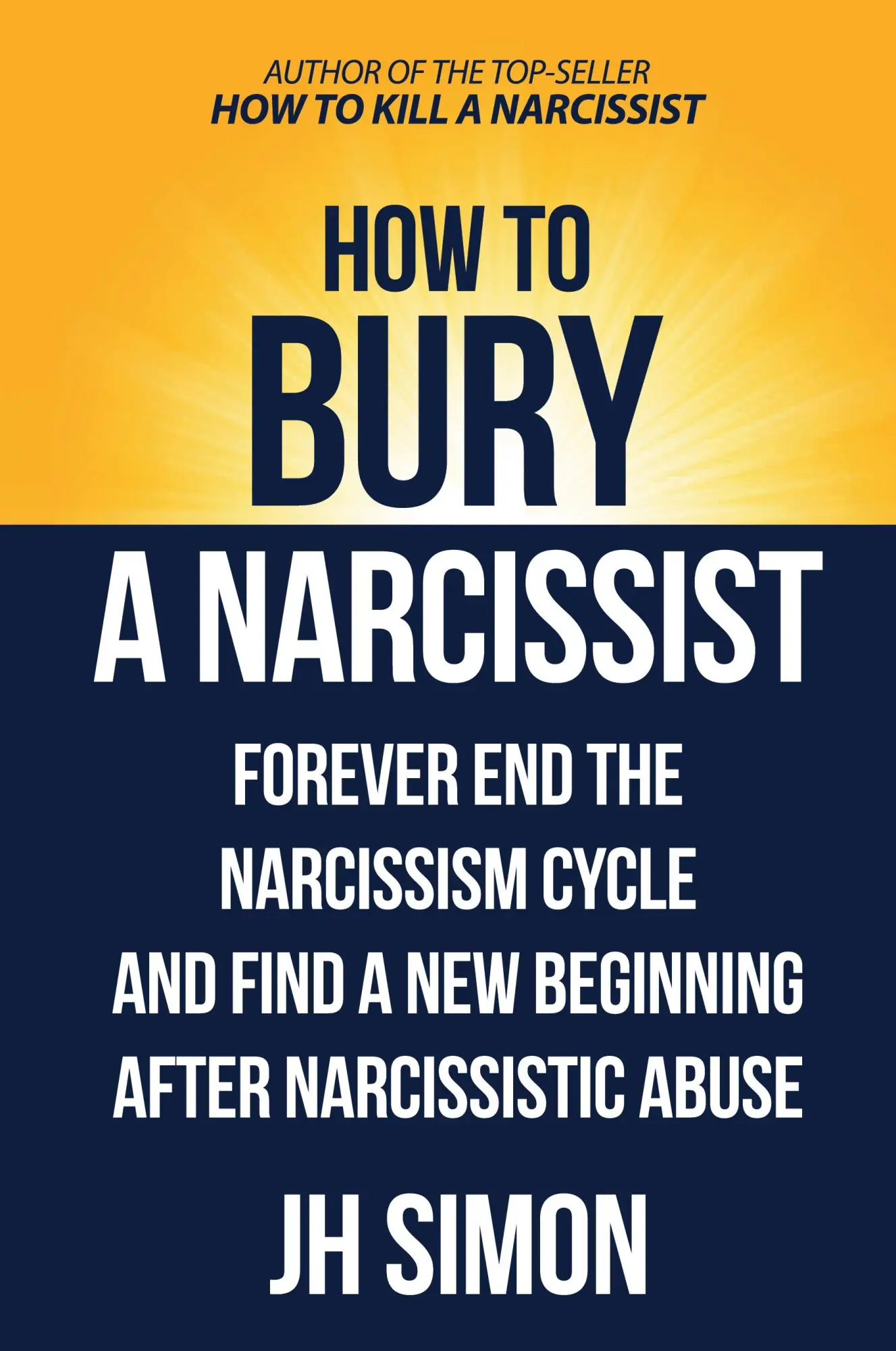 Cover: 9780645820805 | How To Bury A Narcissist | J. H. Simon | Taschenbuch | Englisch | 2023