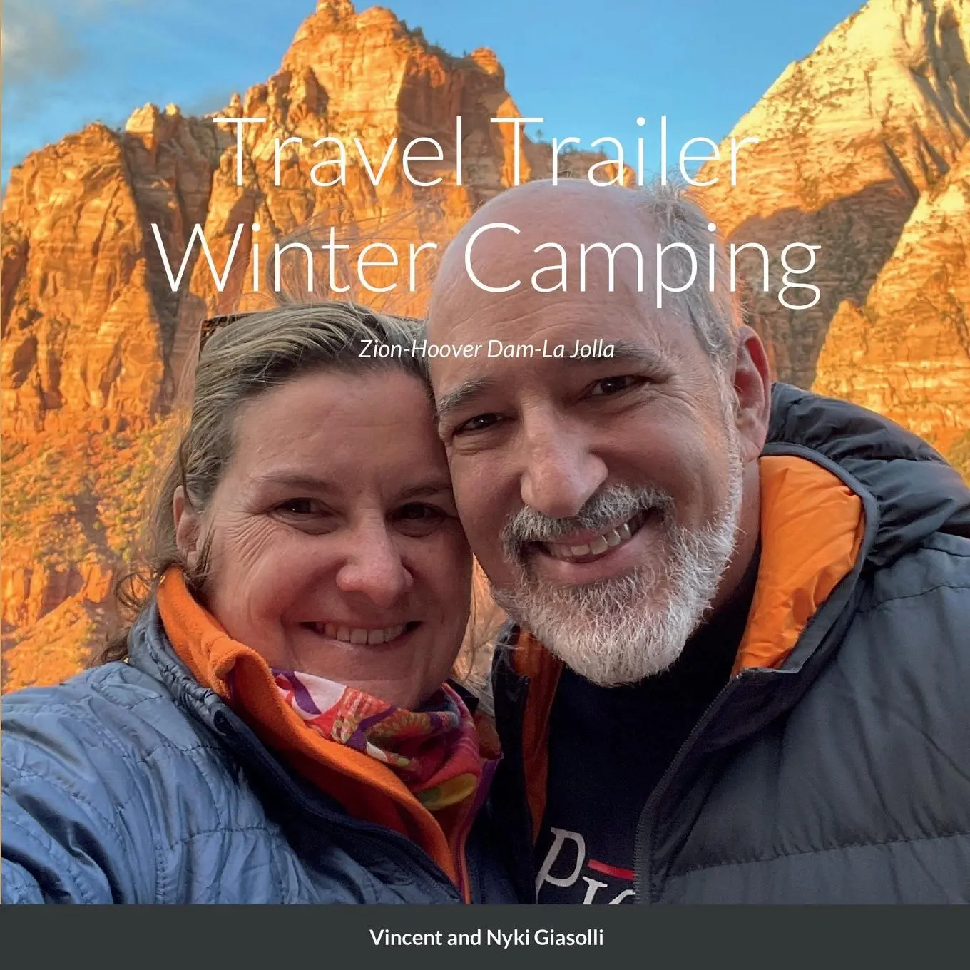 Cover: 9781387640805 | Travel Trailer Winter Camping | Zion-Hoover Dam-La Jolla | Giasolli