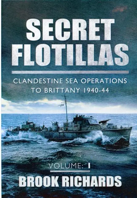 Cover: 9781781590805 | Secret Flotillas Vol 1: Clandestine Sea Operations to Brittany 1940-44
