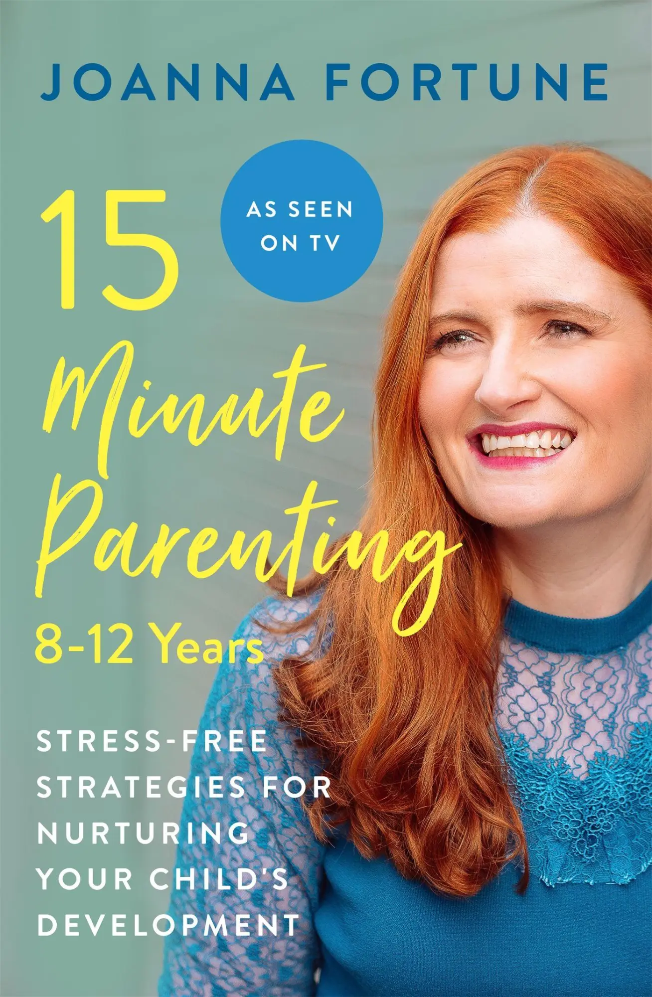 Cover: 9781909770805 | 15-Minute Parenting: 8-12 Years | Joanna Fortune | Taschenbuch | 2022
