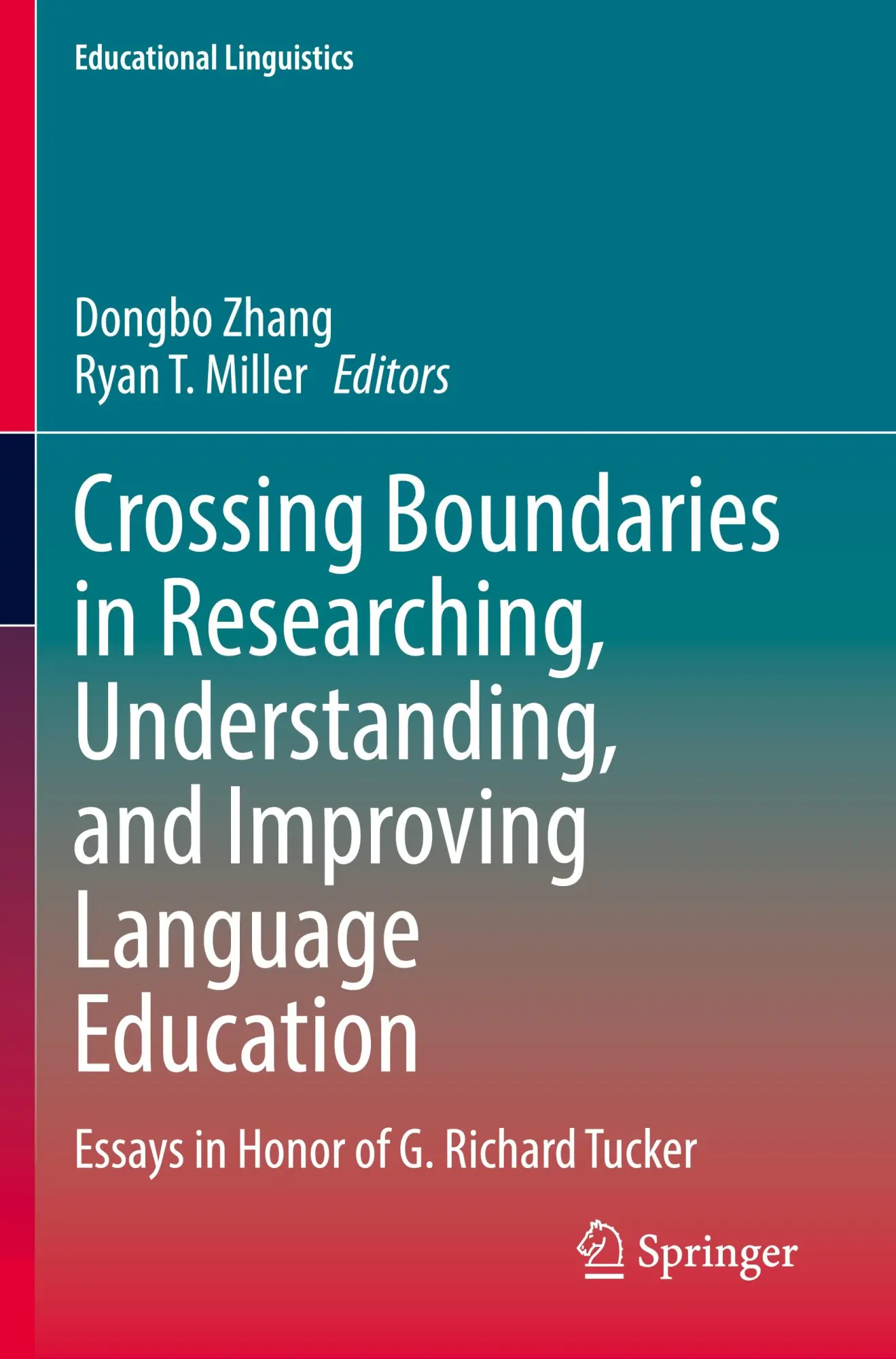 Crossing Boundaries in Researching, Understanding, and Improving Language Education: Essays in Honor of G. Richard Tucker (Educational Linguistics, 58, Band 58)