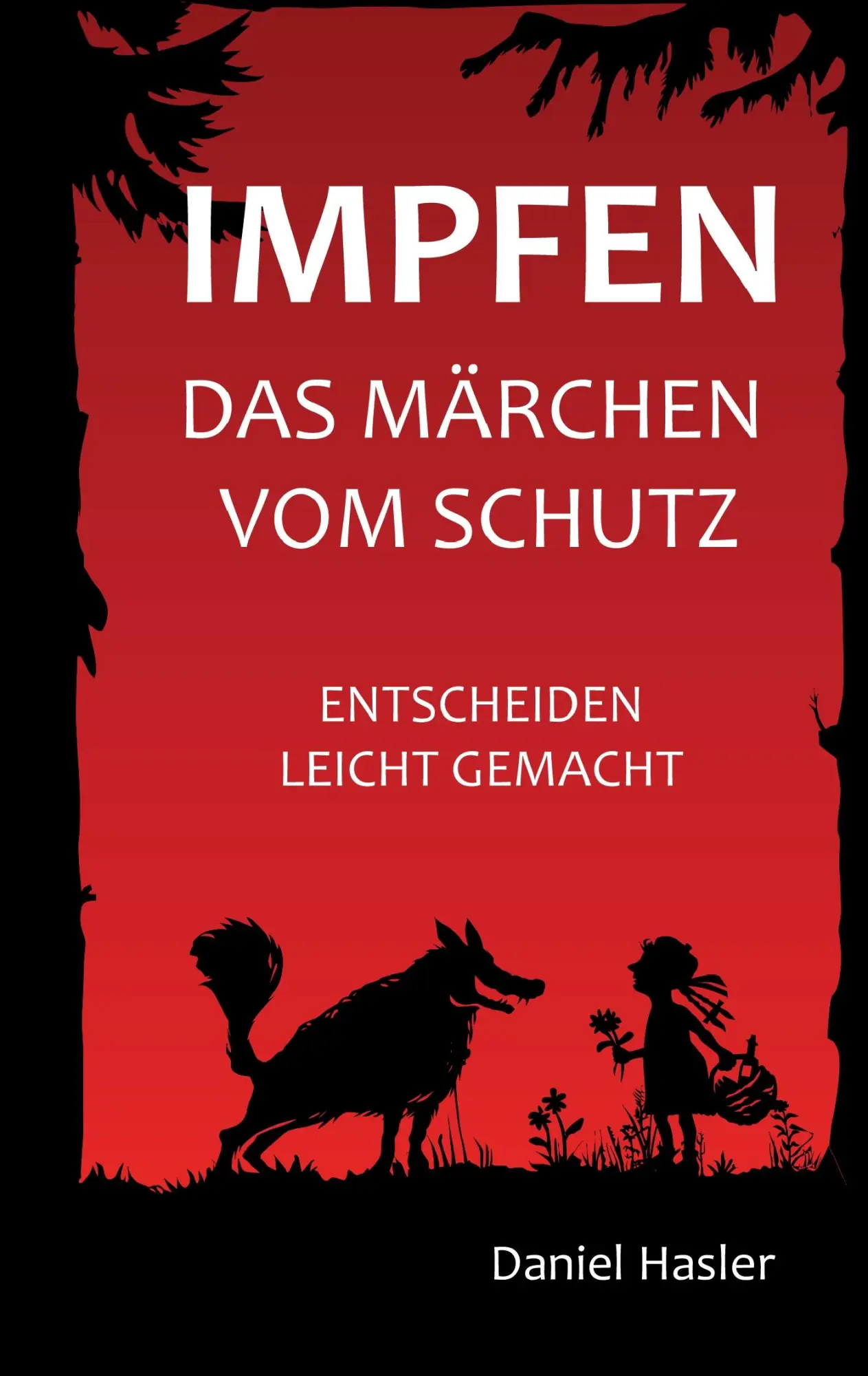 Cover: 9783734790805 | Impfen - Das Märchen vom Schutz | Entscheiden leicht gemacht | Hasler