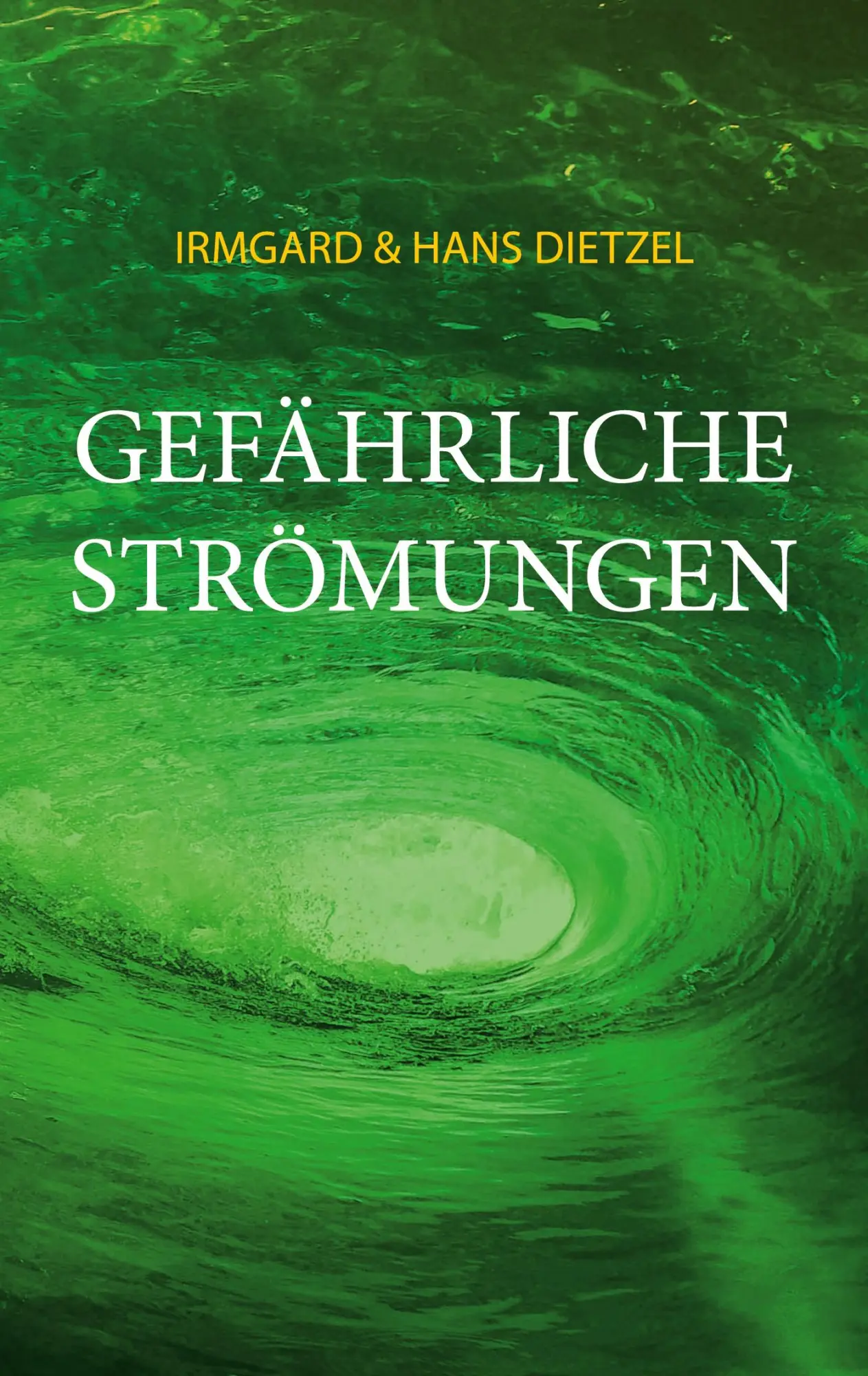 Cover: 9783757870805 | Gefährliche Strömungen | Irmgard Dietzel (u. a.) | Taschenbuch | 68 S.
