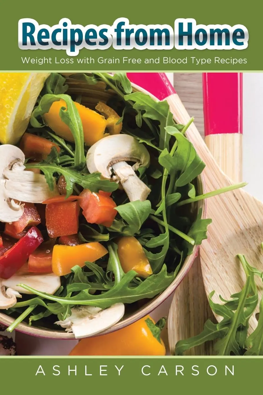 Cover: 9781633830905 | Recipes from Home | Weight Loss with Grain Free and Blood Type Recipes