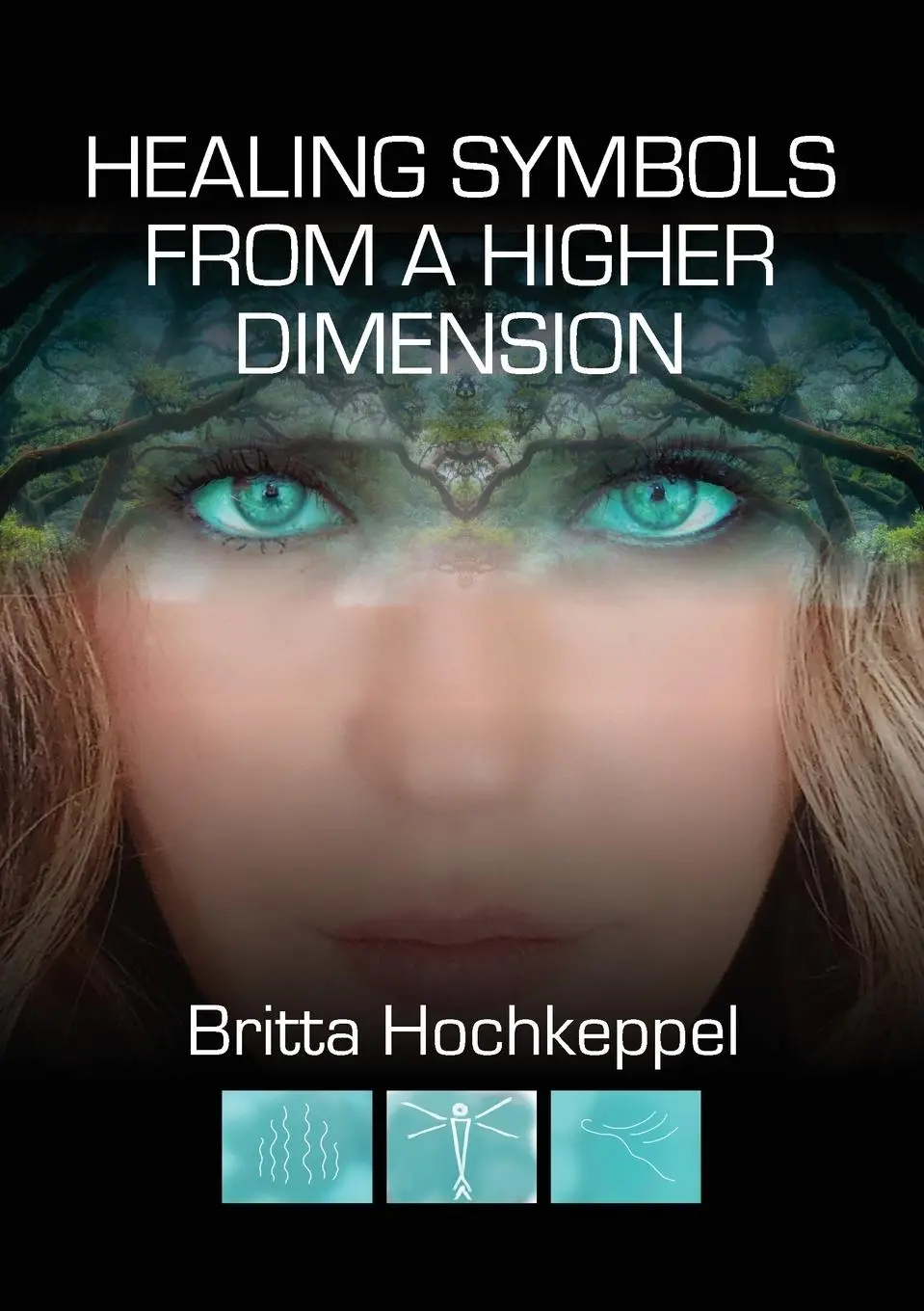 Cover: 9781913170905 | Healing Symbols from a Higher Dimension | Britta Hochkeppel | Buch