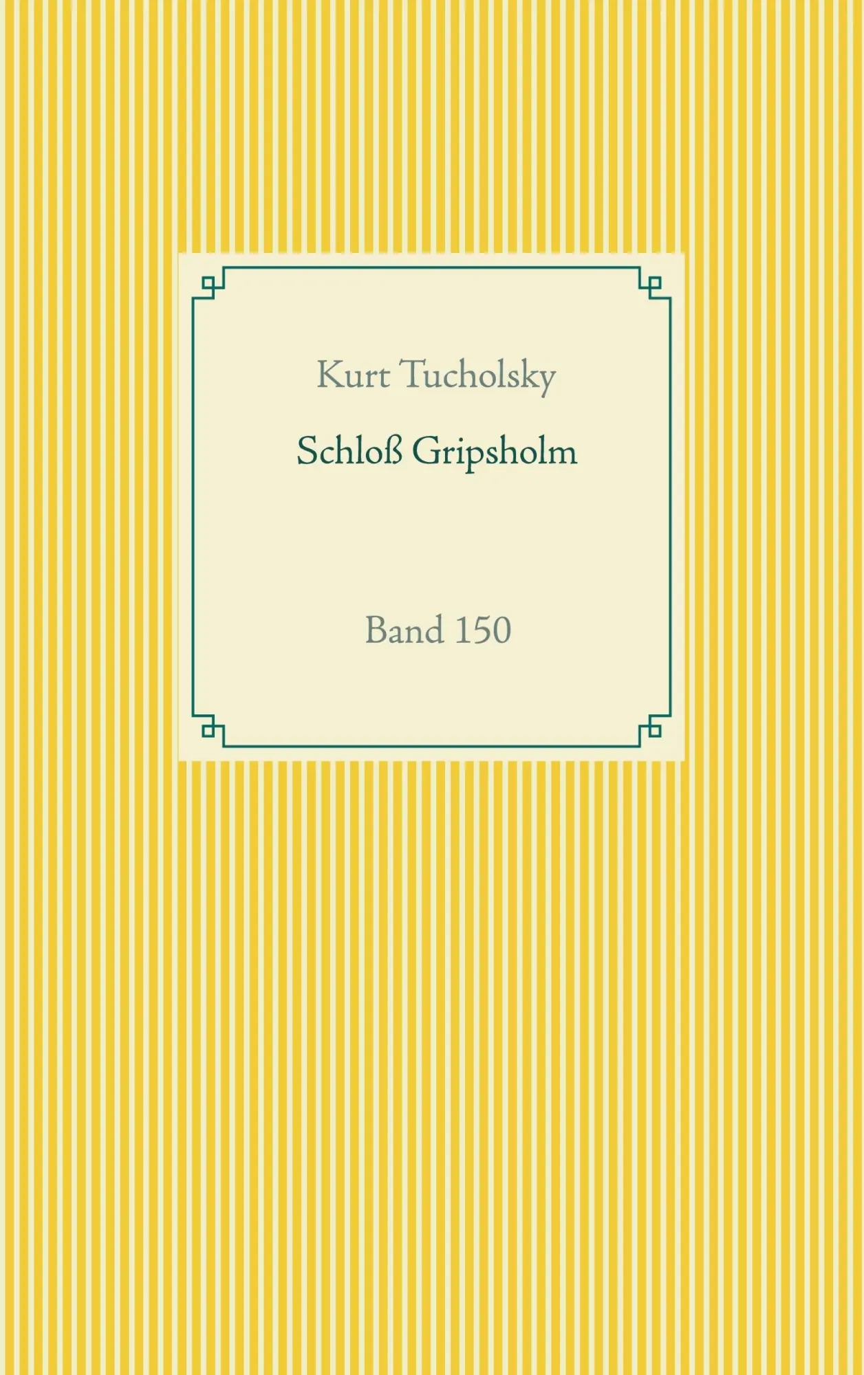 Cover: 9783752670905 | Schloß Gripsholm | Band 150 | Kurt Tucholsky | Taschenbuch | Paperback