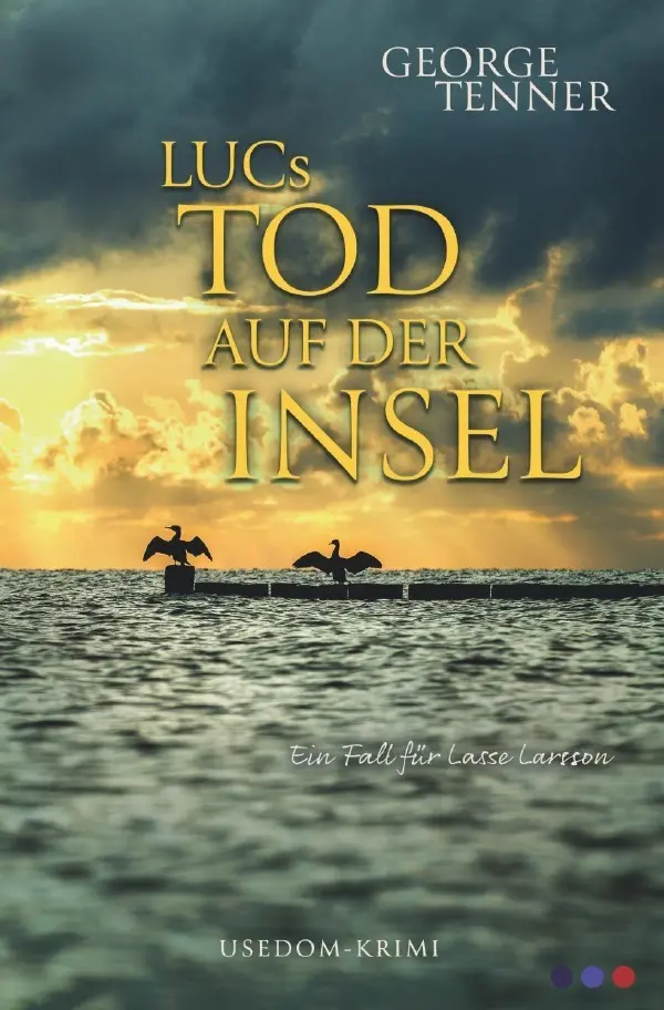 Cover: 9783754100905 | LUCs Tod auf der Insel | George Tenner | Taschenbuch | 292 S. | 2021