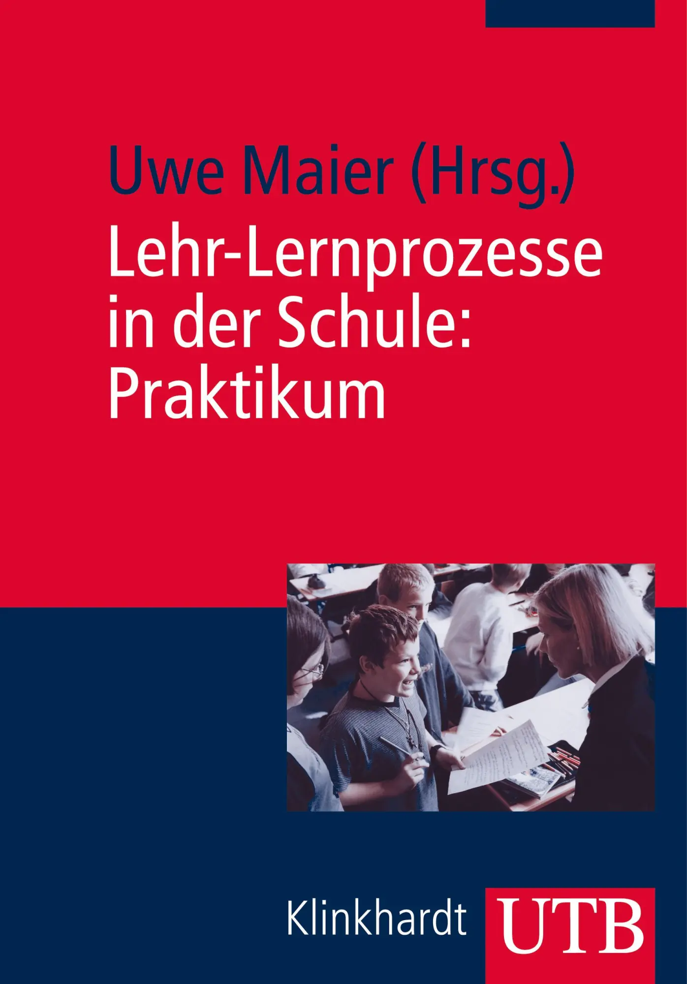 Cover: 9783825240905 | Lehr-Lernprozesse in der Schule: Praktikum | Uwe Maier | Taschenbuch