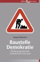 Cover: 9783896840905 | Baustelle Demokratie | Serge Embacher | Taschenbuch | 224 S. | Deutsch