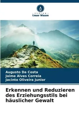 Cover: 9786205340905 | Erkennen und Reduzieren des Erziehungsstils bei häuslicher Gewalt