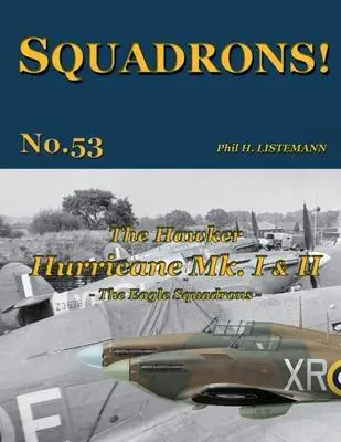 Cover: 9791096490905 | The Hawker Hurricane Mk I &amp; Mk II: The Eagle Squadrons | Listemann