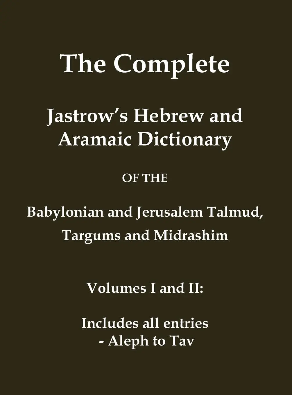 Cover: 9781923341005 | The Complete Jastrow's Hebrew and Aramaic Dictionary | Marcus Jastrow