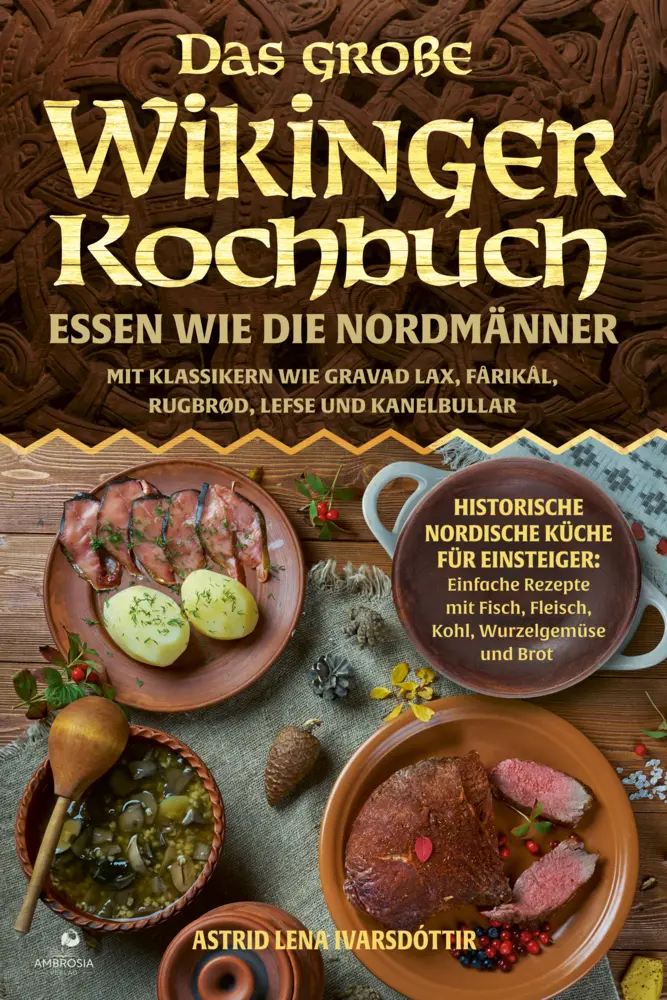 Cover: 9783690331005 | Das große Wikinger Kochbuch | Astrid Lena Ivarsdóttir | Taschenbuch