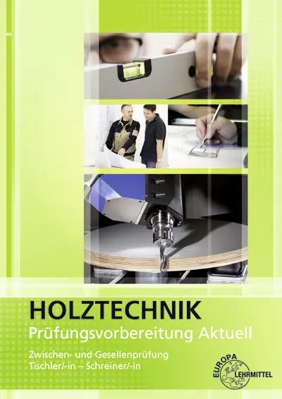 Cover: 9783808541005 | Prüfungsvorbereitung aktuell - Holztechnik | Bernd Spellenberg (u. a.)