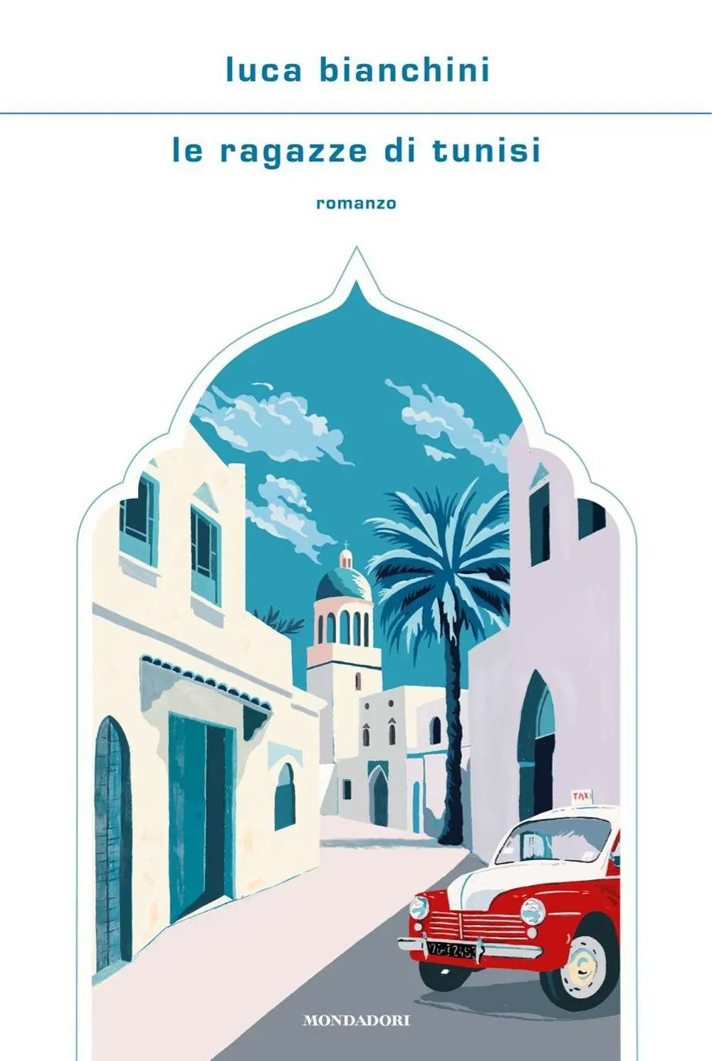 Cover: 9788804771005 | Le ragazze di Tunisi | Luca Bianchini | Taschenbuch | Italienisch